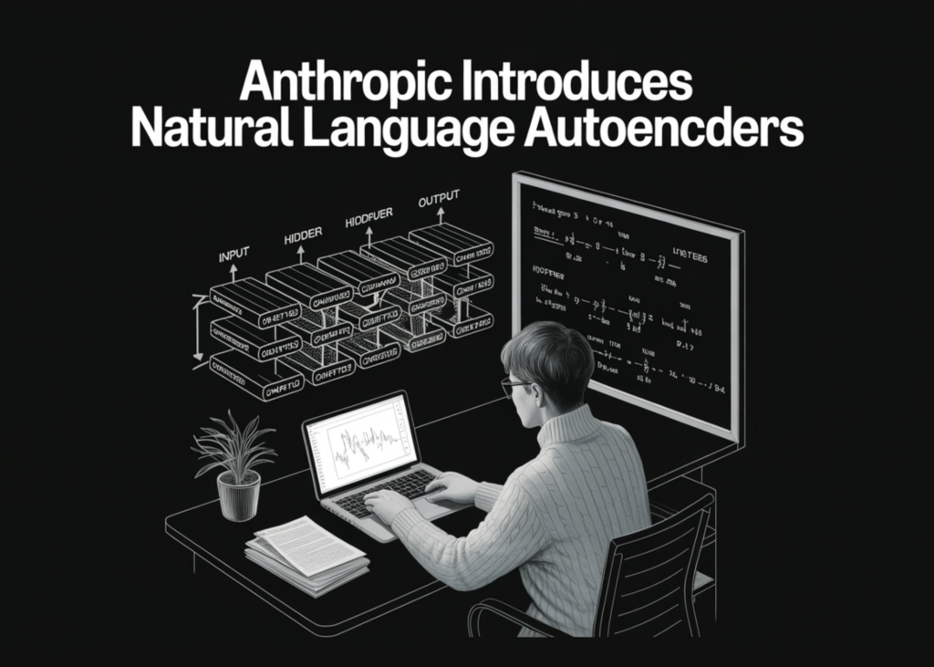 Anthropic Introduces Natural Language Autoencoders That Convert Claude’s Internal Activations Directly into Human-Readable Text Explanations