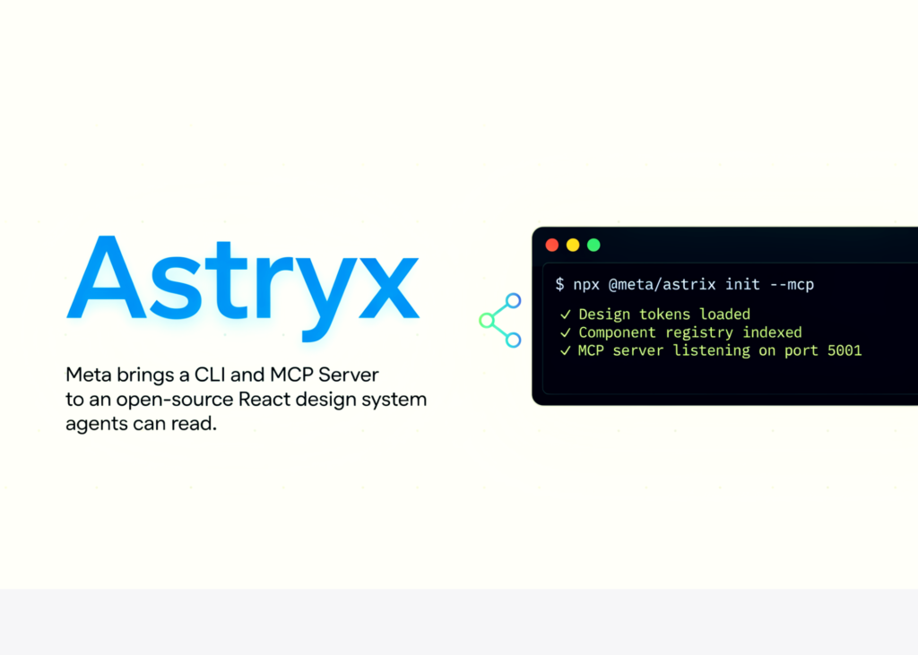 Meta’s Astryx Brings a CLI and MCP Server to an Open-Source React Design System Agents Can Read