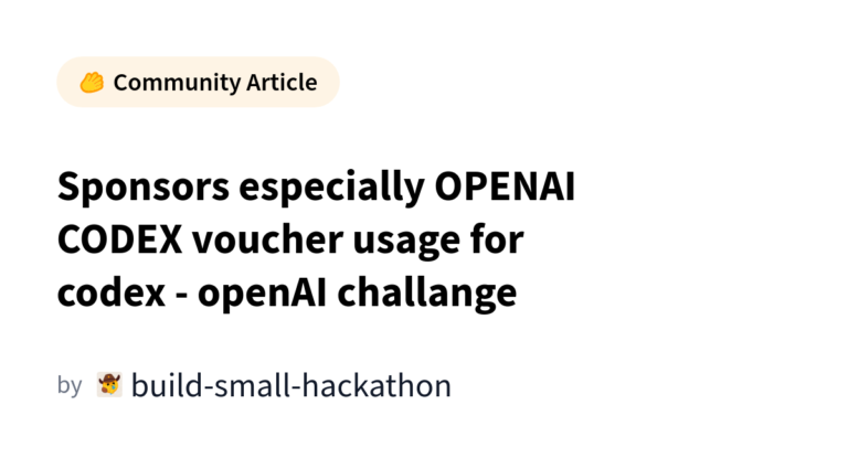 Sponsors especially OPENAI CODEX voucher usage for codex – openAI challange