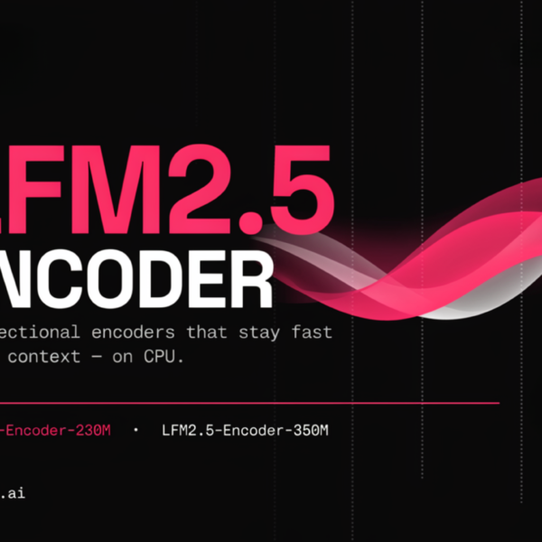 Liquid AI Releases LFM2.5-Encoder-230M&hellip;