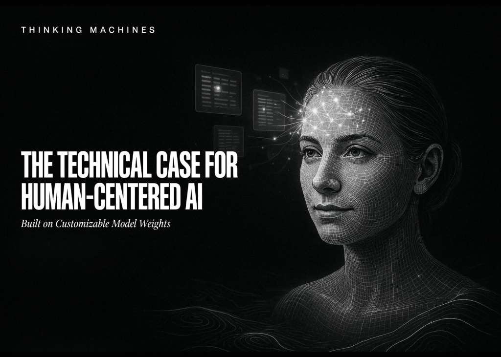 Mira Murati’s Thinking Machines Lab Makes The Technical Case For Human-Centered AI Built On Customizable Model Weights