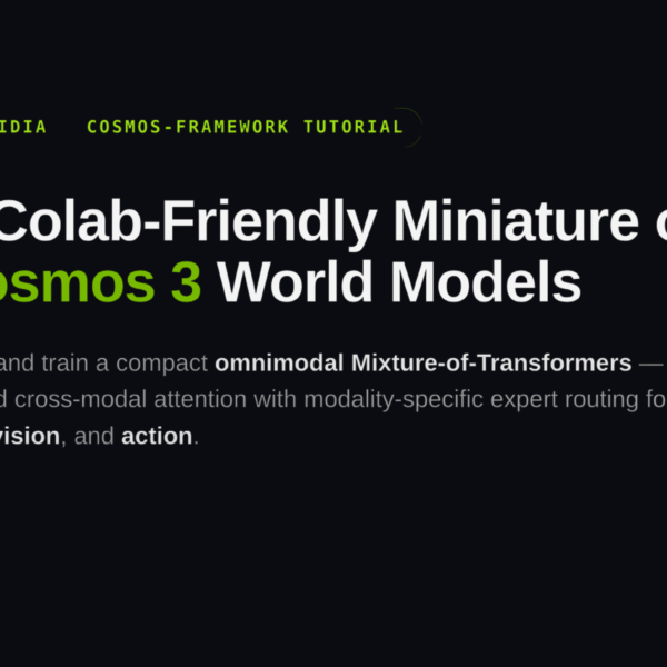NVIDIA’s Cosmos-Framework Tutorial: Designing&hellip;