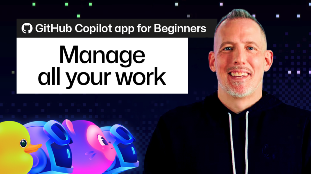 GitHub Copilot app for Beginners: Managing your work