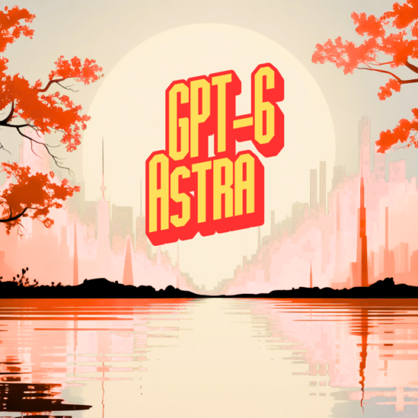OpenAI Releases GPT-6 Astra:&hellip;