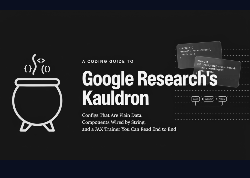 A Coding Guide to Google Research’s Kauldron: Configs That Are Plain Data, Components Wired by String, and a JAX Trainer You Can Read End to End